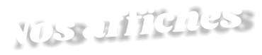 Nos affiches